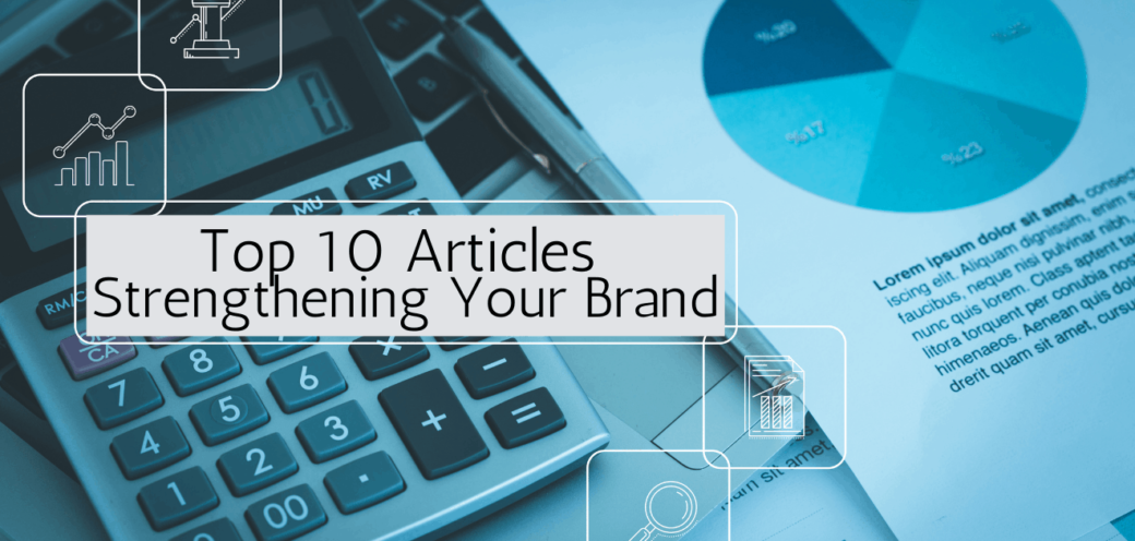 Top 10 Articles Strengthening Your Brand