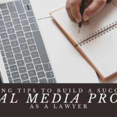 7 Writing Tips To Build A Successful Social Media Profile As A Lawyer