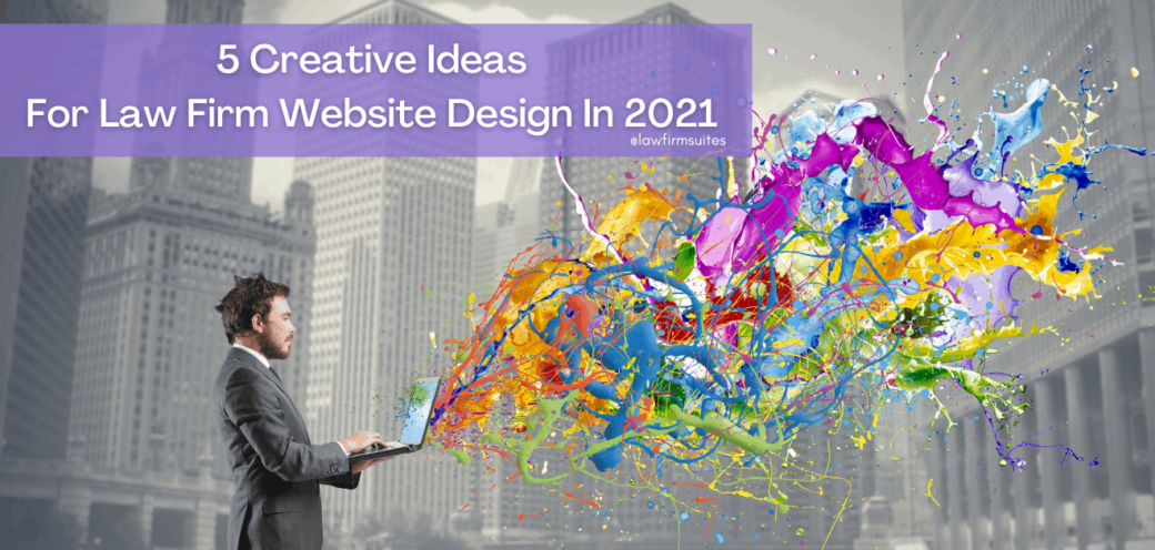 5 Creative Ideas For Law Firm Website Design In 2021