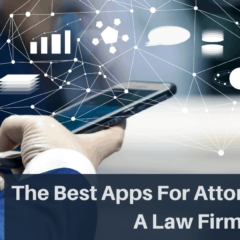 The Best Apps For Attorneys To Run A Law Firm