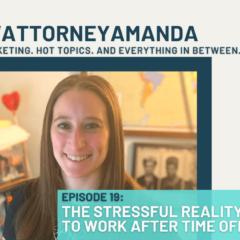 The Stressful Reality of Returning to Work After Time Off from Your Firm | #FollowAttorneyAmanda