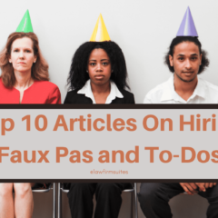 Top 10 Articles On Hiring Faux Pas and To-Dos