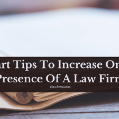 Smart Tips To Increase Online Presence Of A Law Firm