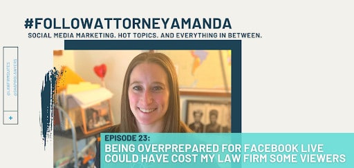Being Overprepared For Facebook Live Could Have Cost My Law Firm Some Viewers | #FollowAttorneyAmanda