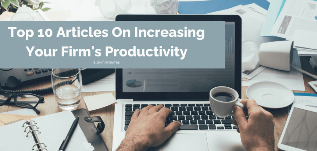 Top 10 Articles On Increasing Your Firm’s Productivity