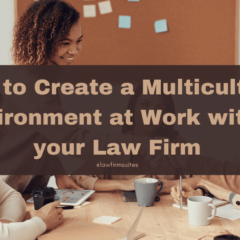 How to Create a Multicultural Environment at Work within your Law Firm