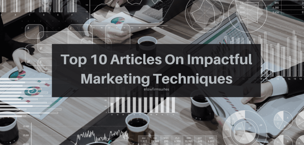 Top 10 Articles On Impactful Marketing Techniques