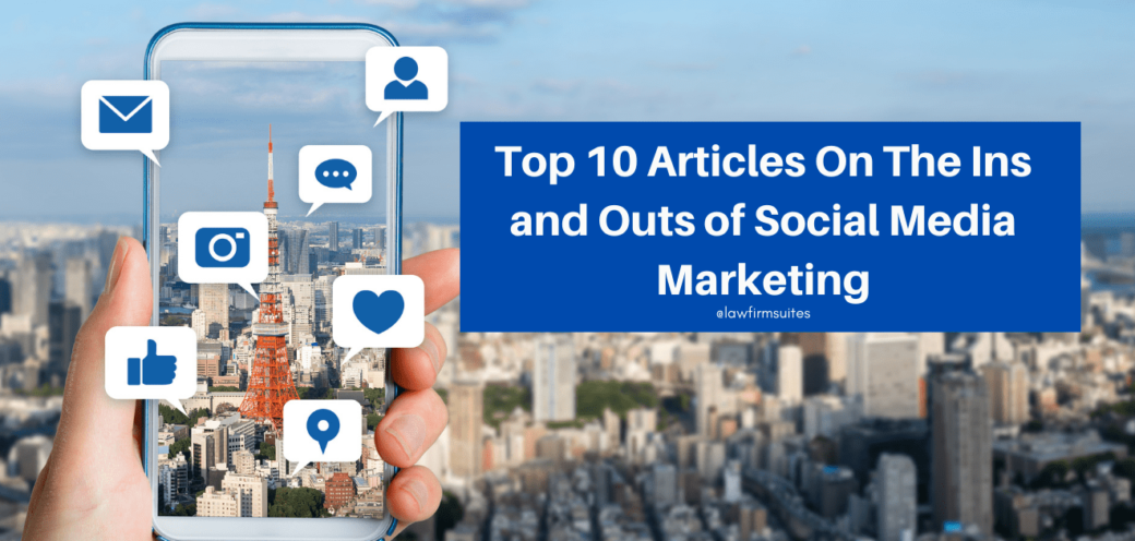 Top 10 Articles On The Ins and Outs of Social Media Marketing