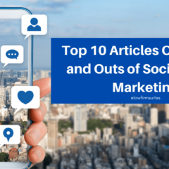 Top 10 Articles On The Ins and Outs of Social Media Marketing