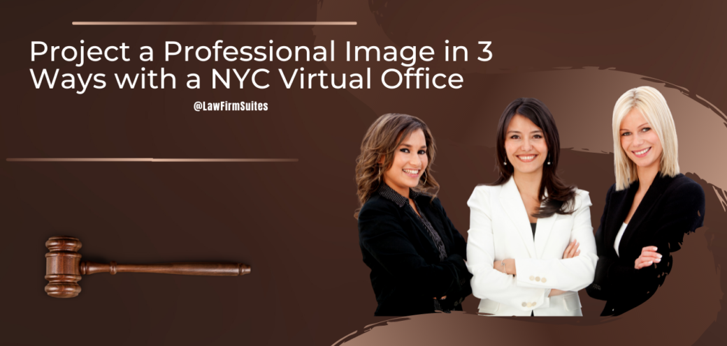 Project A Professional Image In 3 Ways With A NYC Virtual Office