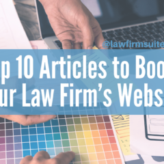 Top 10 Articles to Boost Your Law Firm’s Website