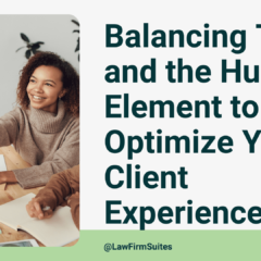 Balancing Tech and the Human Element to Optimize Your Client Experience