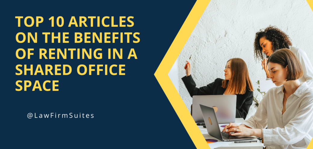 Top 10 Articles on the Benefits of Renting in a Shared Office Space