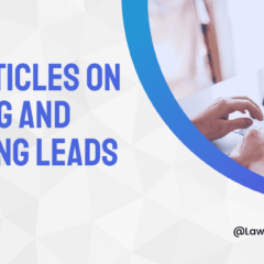 Top 10 Articles on Capturing and Converting Leads into Clients