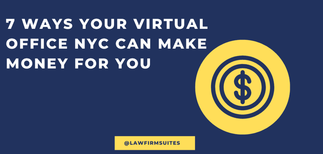 7 Ways Your Virtual Office NYC can Make Money for You