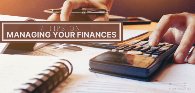 7 Tips On Managing Your Finances
