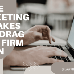 These Marketing Mistakes Will Drag Your Firm Down