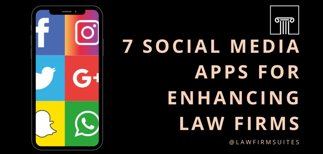 7 Social Media Apps for Enhancing Law Firms