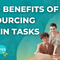 Top 10 Benefits of Outsourcing Certain Tasks