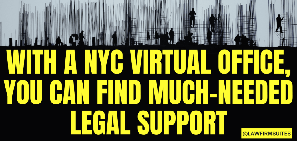 With a NYC Virtual Office, You Can Find Much-Needed Legal Support