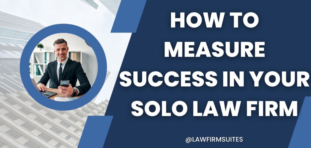 How to Measure Success in Your Solo Law Firm