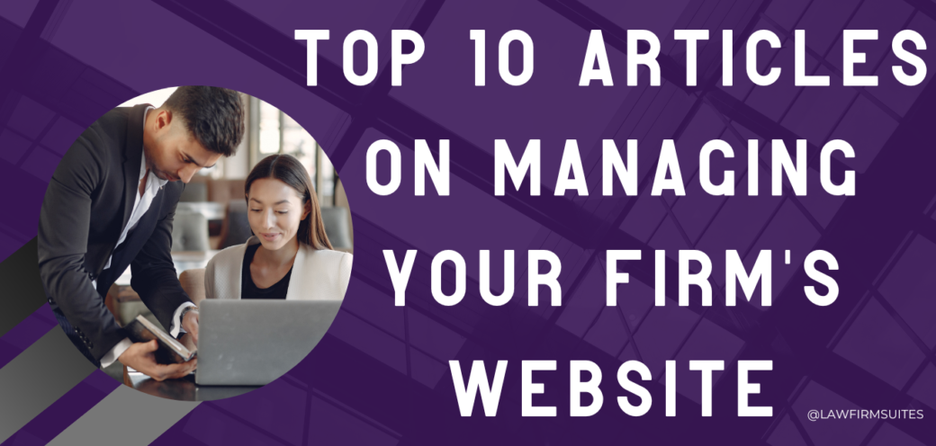 Top 10 Articles on Managing Your Firm’s Website