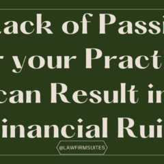 A Lack of Passion for your Practice can Result in Financial Ruin