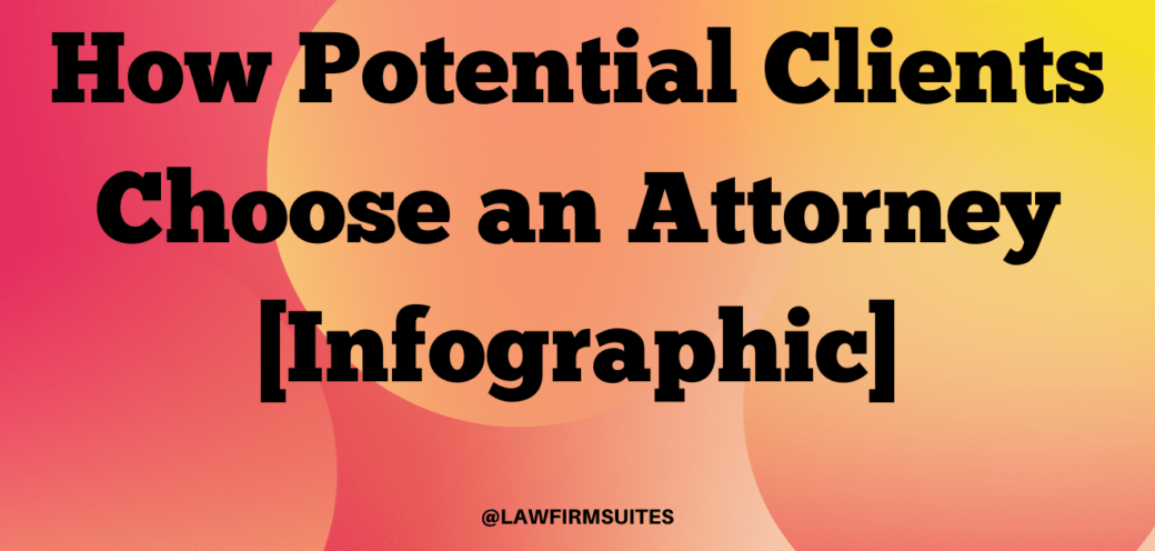 How Potential Clients Choose an Attorney [Infographic]