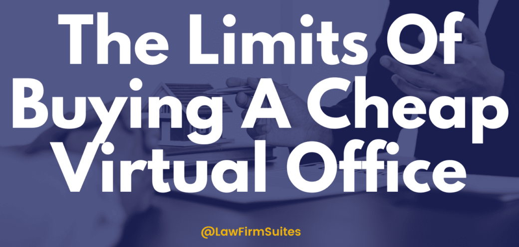 The Limits Of Buying A Cheap Virtual Office