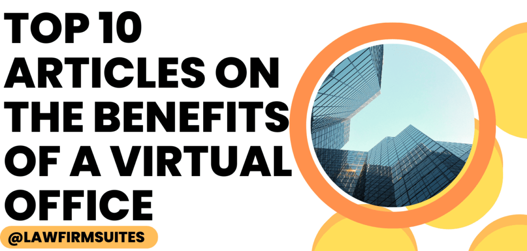 Top 10 Articles on the Benefits of a Virtual Office