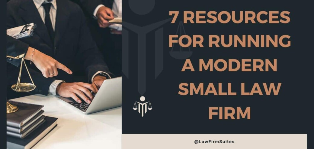 7 Resources for Running a Modern Small Law Firm