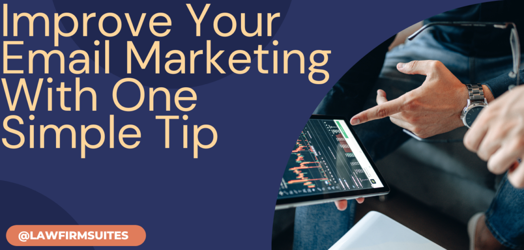 Improve Your Email Marketing With One Simple Tip