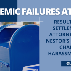 Systemic Failures at USPS Result in $375K Settlement for Attorney Felicia Nestor’s Client in Challenging Harassment Case
