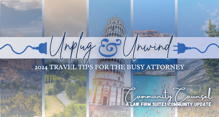 2024 Travel Tips for Busy Attorneys Who Need to Unplug