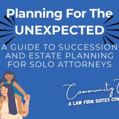 What Happens to Your Practice If You Die Tomorrow? Succession Planning for Solo Attorneys [Community Counsel]