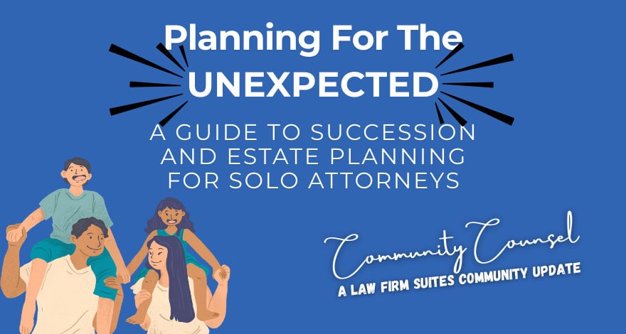 What Happens to Your Practice If You Die Tomorrow? Succession Planning for Solo Attorneys [Community Counsel]