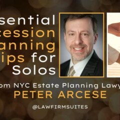 Essential Succession Planning Tips for Solos from NYC Estate Planning Lawyer Peter Arcese