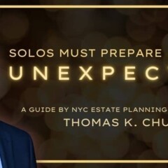 NYC Estate Planning Attorney Thomas K. Chu: Solos Must Prepare for the Unexpected