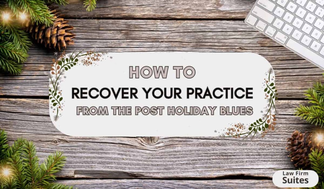 How to Overcome the Post-Holiday Slump and Revitalize Your Solo Law Practice