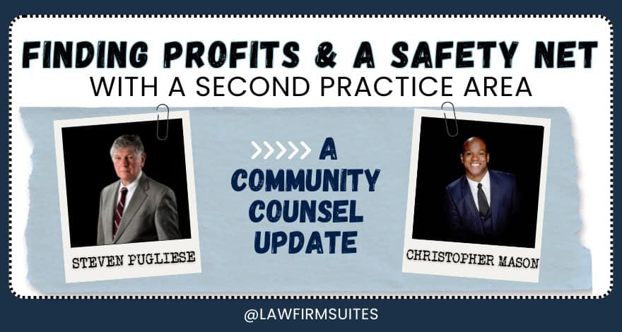 Finding Profits & A Safety Net by Adding a Second Practice Area [Community Counsel]